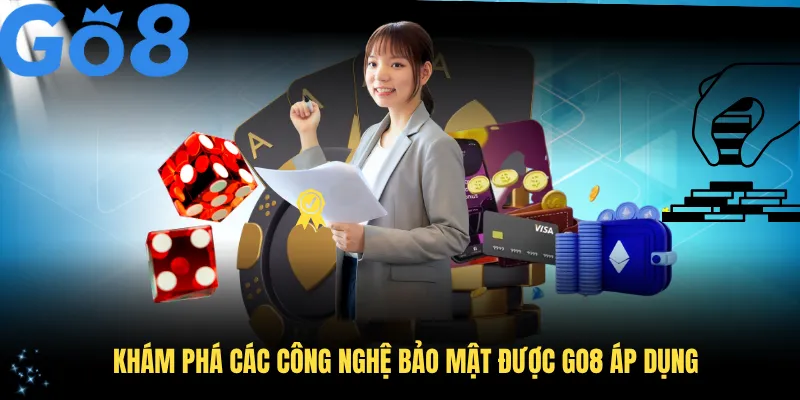 Khám phá các công nghệ bảo mật tiên tiến được GO8 áp dụng để bảo vệ thông tin