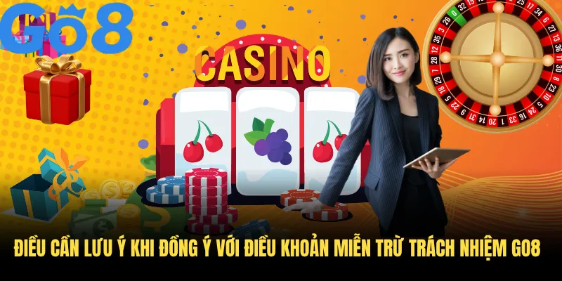 Những điều cần lưu ý khi đồng ý với điều khoản miễn trừ trách nhiệm GO8