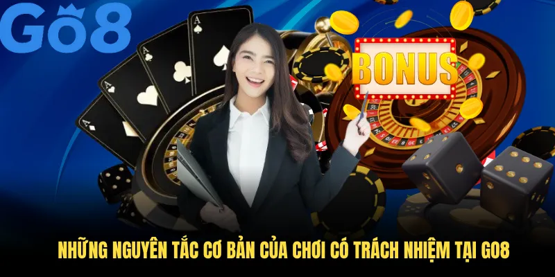 Những nguyên tắc cơ bản của chơi có trách nhiệm tại GO8
