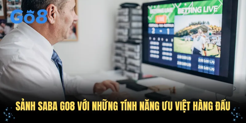 Sảnh Saba GO8 với những tính năng ưu việt hàng đầu
