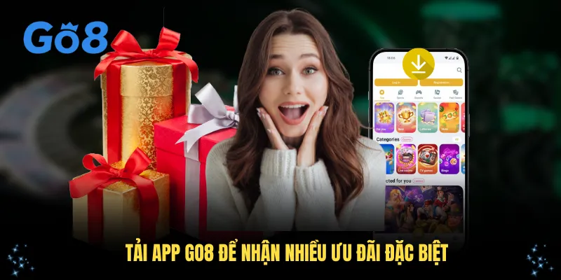 Tải app GO8 để nhận nhiều ưu đãi đặc biệt