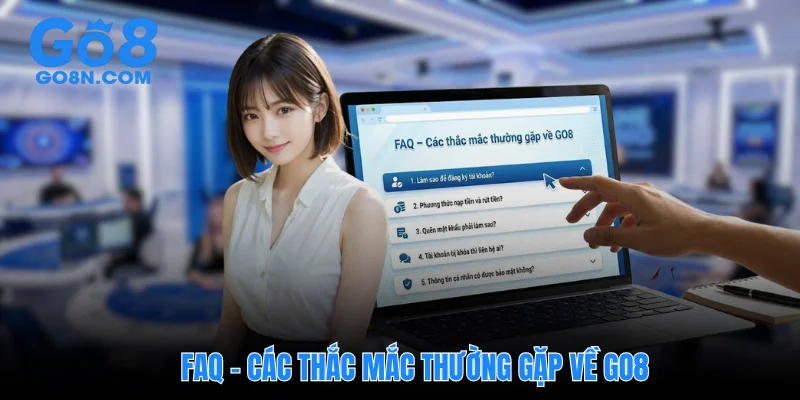 FAQ – Các thắc mắc thường gặp về GO8
